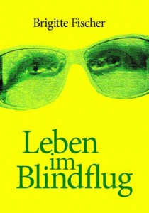 Leben im Blindflug